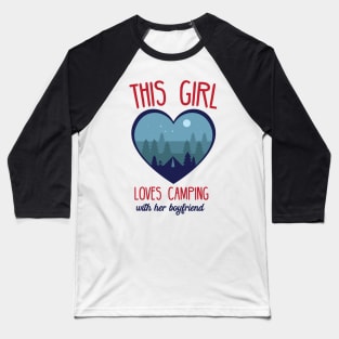 This girl loves camping with her boyfriend Baseball T-Shirt